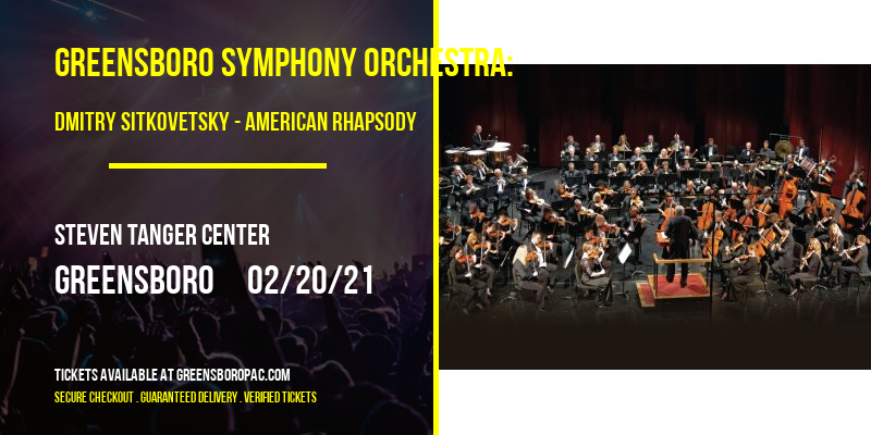Greensboro Symphony Orchestra: Dmitry Sitkovetsky - American Rhapsody at Steven Tanger Center tickets Greensboro Symphony Orchestra: Dmitry Sitkovetsky - American Rhapsody at Steven Tanger Center