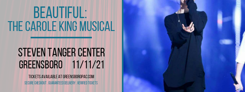 Beautiful: The Carole King Musical at Steven Tanger Center tickets Beautiful: The Carole King Musical at Steven Tanger Center