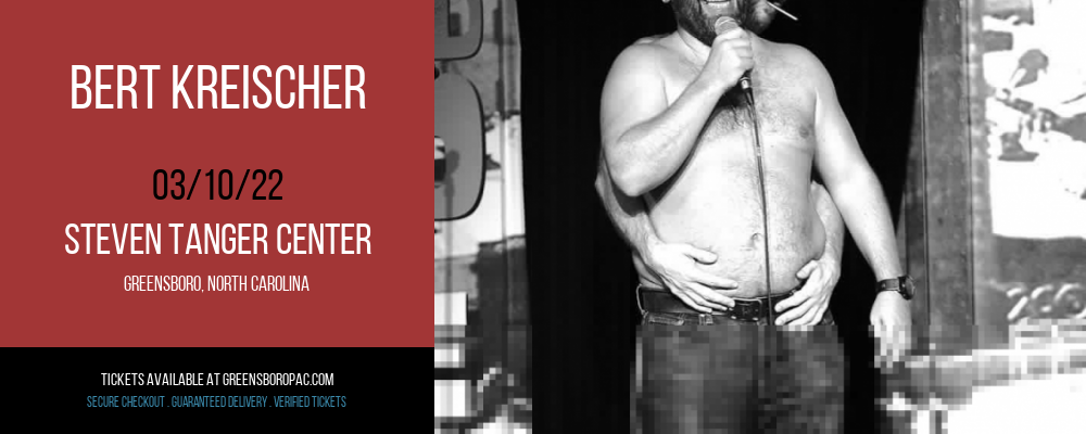 Bert Kreischer at Steven Tanger Center tickets Bert Kreischer at Steven Tanger Center