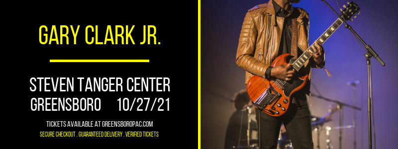 Gary Clark Jr. at Steven Tanger Center tickets Gary Clark Jr. at Steven Tanger Center