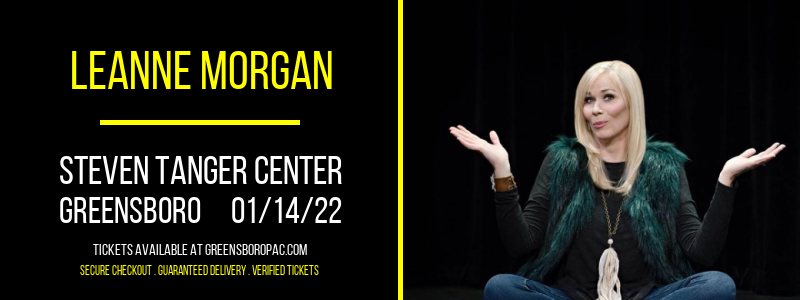 Leanne Morgan at Steven Tanger Center tickets Leanne Morgan at Steven Tanger Center