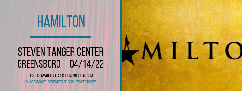 Hamilton at Steven Tanger Center tickets Hamilton at Steven Tanger Center
