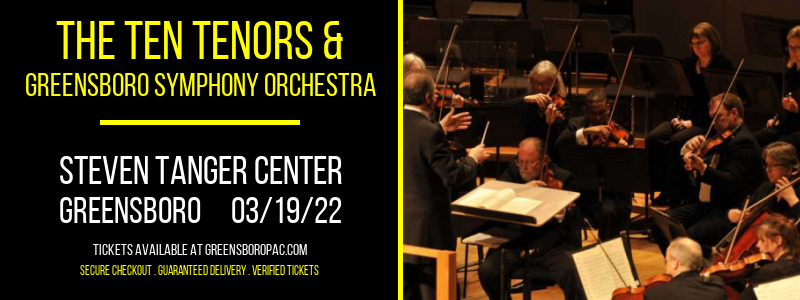 The Ten Tenors & Greensboro Symphony Orchestra at Steven Tanger Center