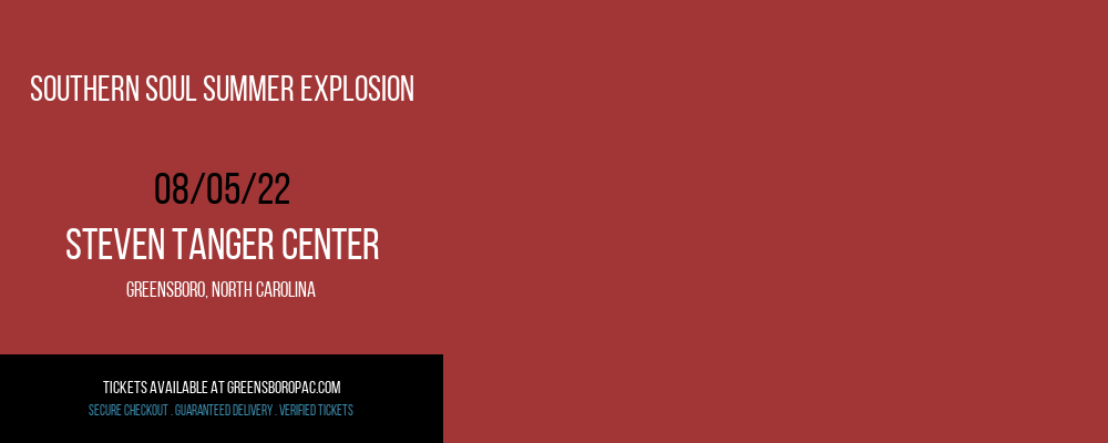 Southern Soul Summer Explosion at Steven Tanger Center tickets Southern Soul Summer Explosion at Steven Tanger Center
