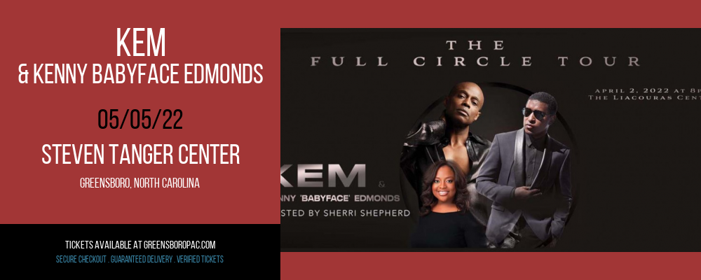 Kem & Kenny Babyface Edmonds at Steven Tanger Center tickets Kem & Kenny Babyface Edmonds at Steven Tanger Center