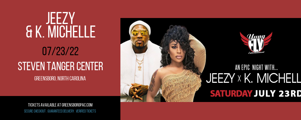 Jeezy & K. Michelle at Steven Tanger Center tickets Jeezy & K. Michelle at Steven Tanger Center