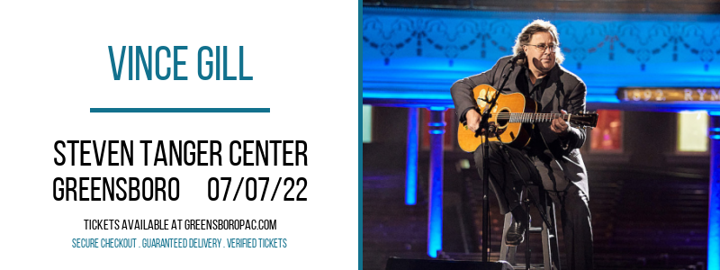 Vince Gill at Steven Tanger Center tickets Vince Gill at Steven Tanger Center