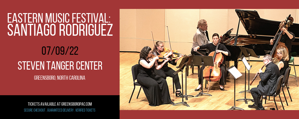 Eastern Music Festival: Santiago Rodriguez at Steven Tanger Center tickets Eastern Music Festival: Santiago Rodriguez at Steven Tanger Center