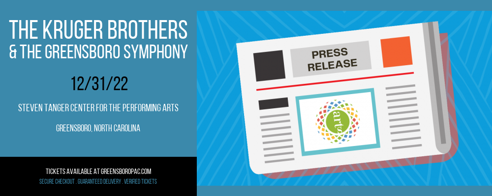 The Kruger Brothers & The Greensboro Symphony at Steven Tanger Center tickets The Kruger Brothers & The Greensboro Symphony at Steven Tanger Center