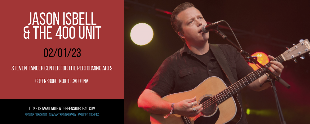 Jason Isbell & The 400 Unit at Steven Tanger Center tickets Jason Isbell & The 400 Unit at Steven Tanger Center