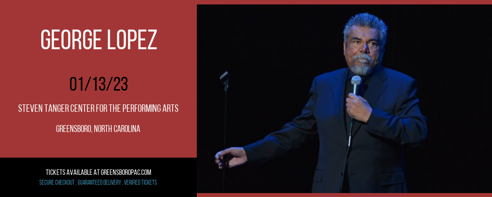 George Lopez at Steven Tanger Center tickets George Lopez at Steven Tanger Center