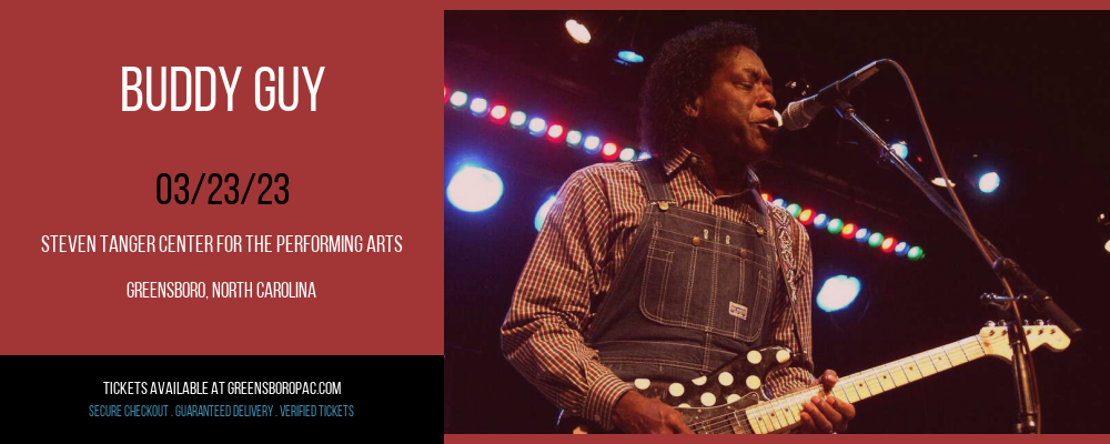 Buddy Guy at Steven Tanger Center tickets Buddy Guy at Steven Tanger Center