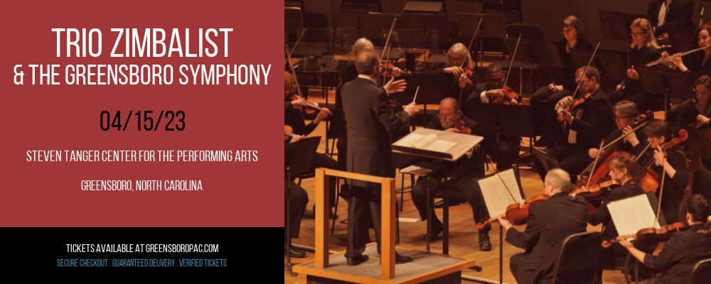 Trio Zimbalist & The Greensboro Symphony at Steven Tanger Center tickets Trio Zimbalist & The Greensboro Symphony at Steven Tanger Center