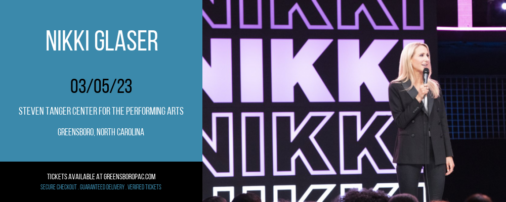 Nikki Glaser at Steven Tanger Center tickets Nikki Glaser at Steven Tanger Center