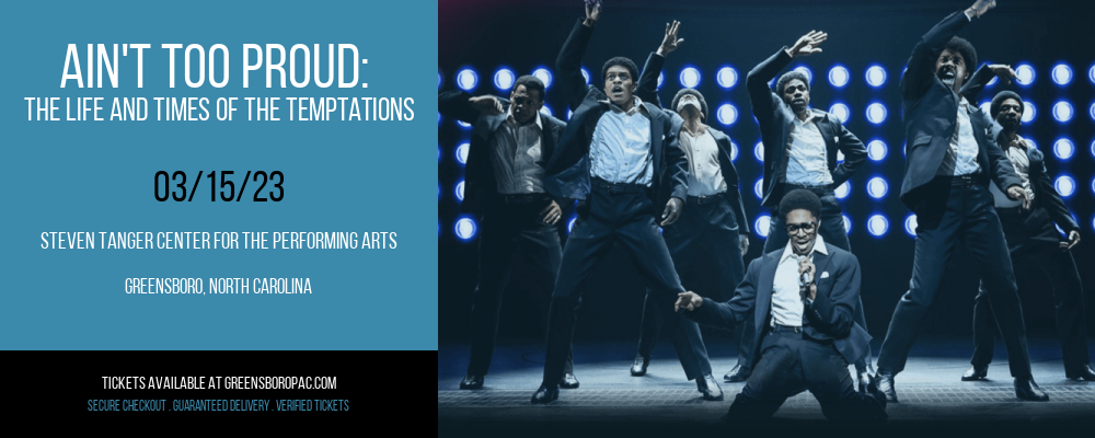 Ain't Too Proud: The Life and Times of The Temptations at Steven Tanger Center tickets Ain't Too Proud: The Life and Times of The Temptations at Steven Tanger Center
