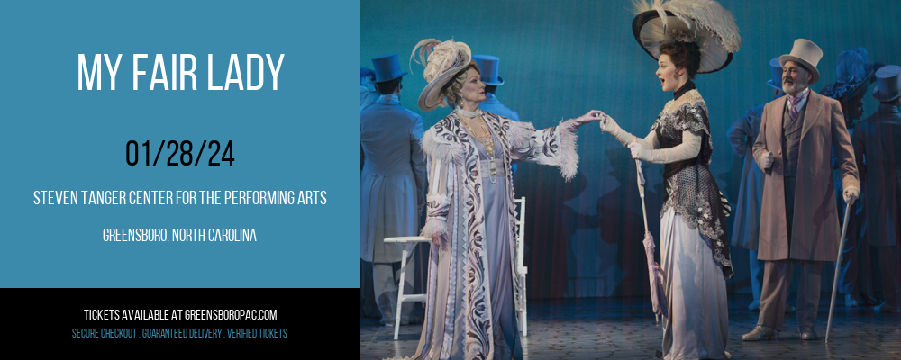 My Fair Lady at Steven Tanger Center for the Performing Arts