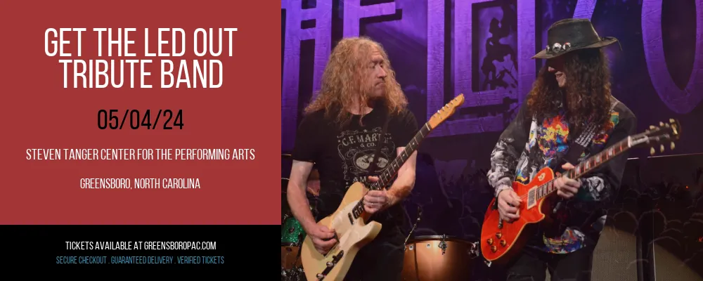 Get The Led Out - Tribute Band at Steven Tanger Center for the Performing Arts
