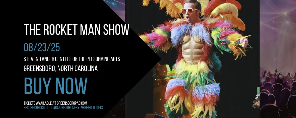 The Rocket Man Show at Steven Tanger Center for the Performing Arts
