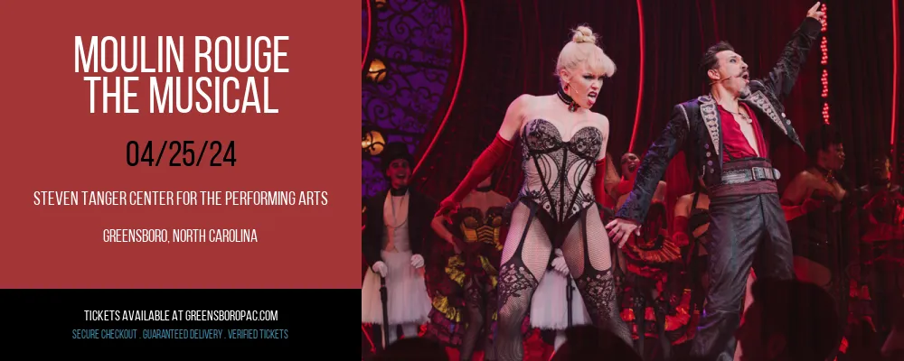 Moulin Rouge - The Musical at Steven Tanger Center for the Performing Arts