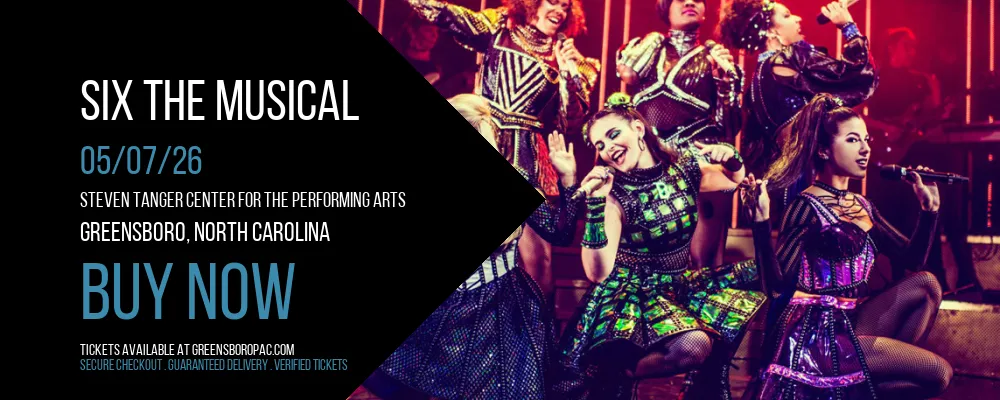 Six The Musical at Steven Tanger Center for the Performing Arts
