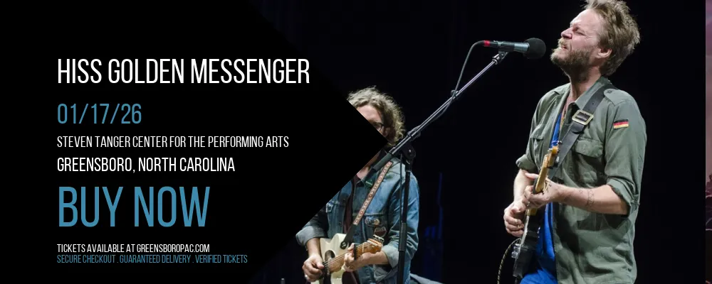 Hiss Golden Messenger at Steven Tanger Center for the Performing Arts