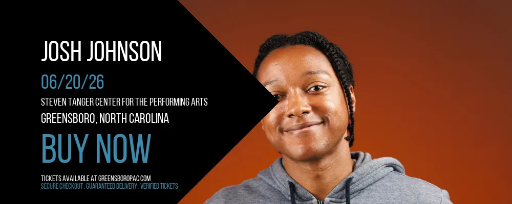 Josh Johnson at Steven Tanger Center for the Performing Arts